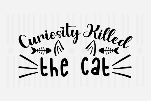 Curiosity Killed the Cat SVG: Graphics for Crafts