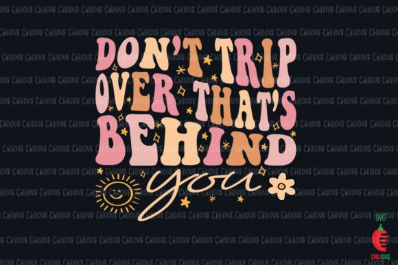 Don’t Trip Over That’s Behind You Graphics