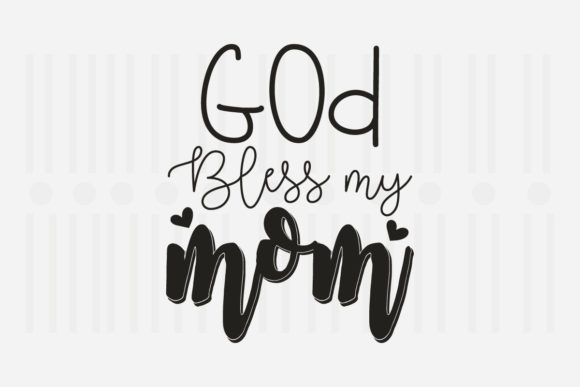 God Bless My Mom Mother’s Day SVG Graphics for Crafts