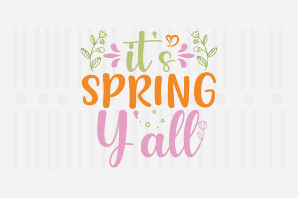 It’s Spring Y’all: Spring Graphics for Crafts & Branding