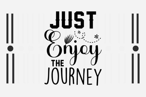 Just Enjoy the Journey SVG: Graphics for Crafts & Brand Storytelling