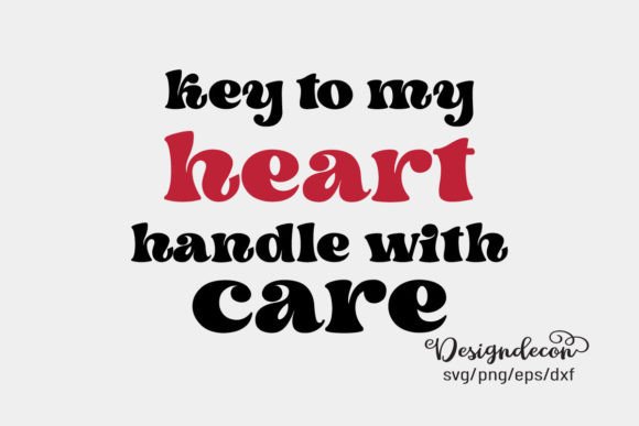Key to My Heart Handle with Care Svg: Graphics for Crafts & Heartfelt Branding