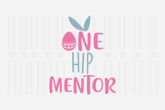 One Hip Mentor,Easter SVG: Graphics for Crafts