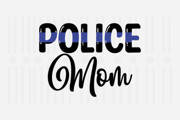 Police Mom Mother’s Day SVG Graphics for Crafts
