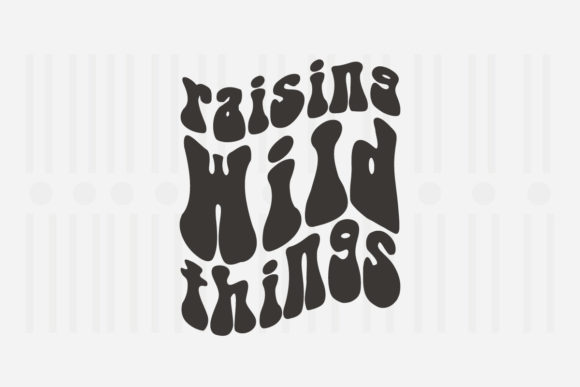 Raising Wild Things Mother’s Day SVG Graphics for Crafts