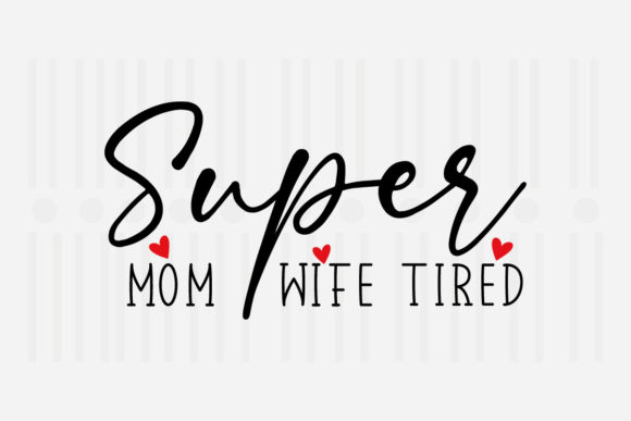 Super Mom Super Wife Super Mother’s Day