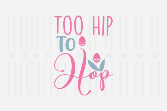 Too Hip to Hop Easter Graphics for Crafts
