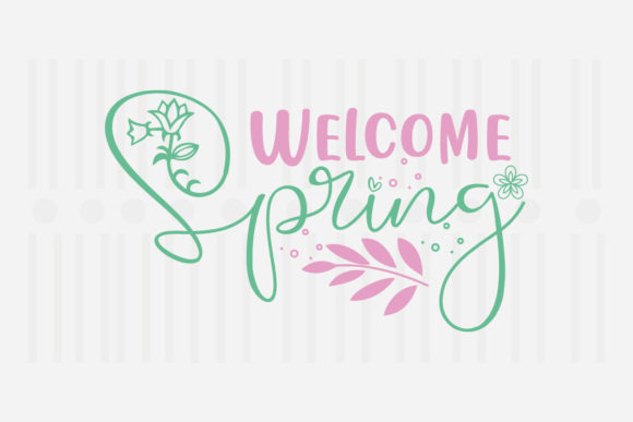 Welcome Spring SVG Graphics for Crafts